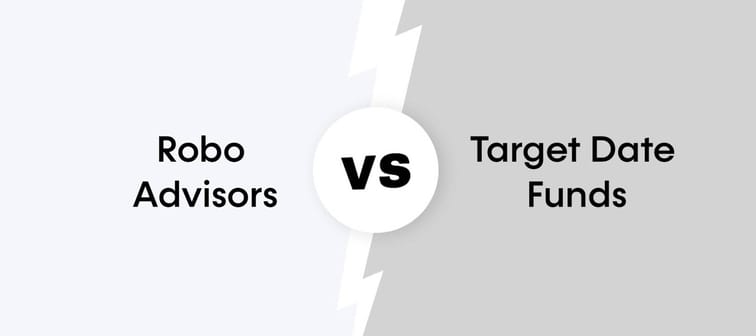 taxt on white and grey backgrounds showing robo advisors vs. target date funds