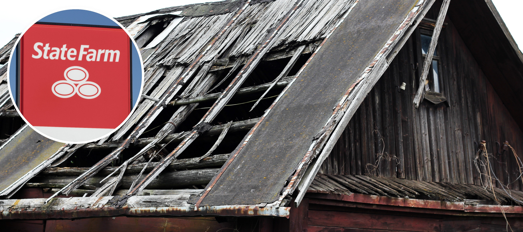L: State Farm sign, R: Roof damaged by weather
